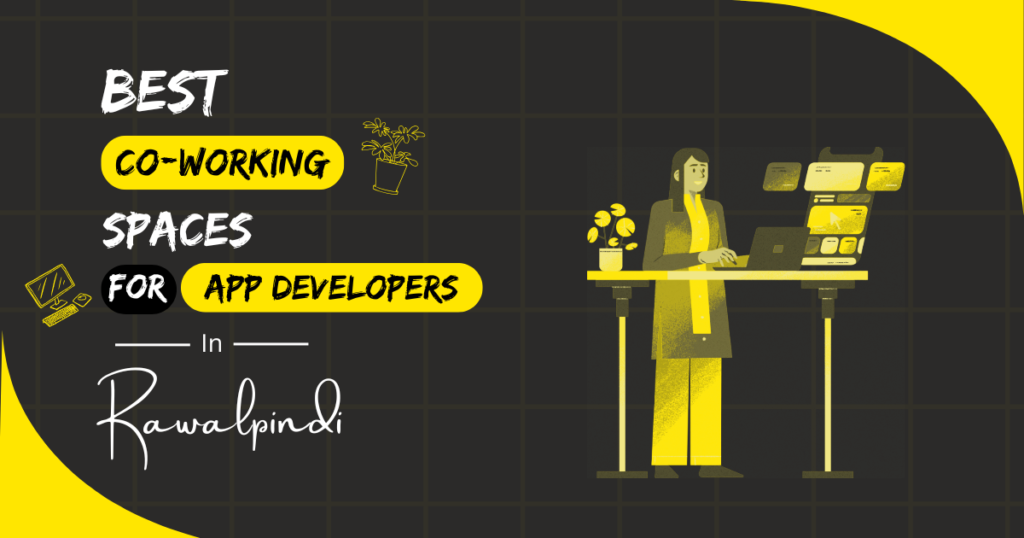 Best Coworking Spaces for App Developers in Rawalpindi