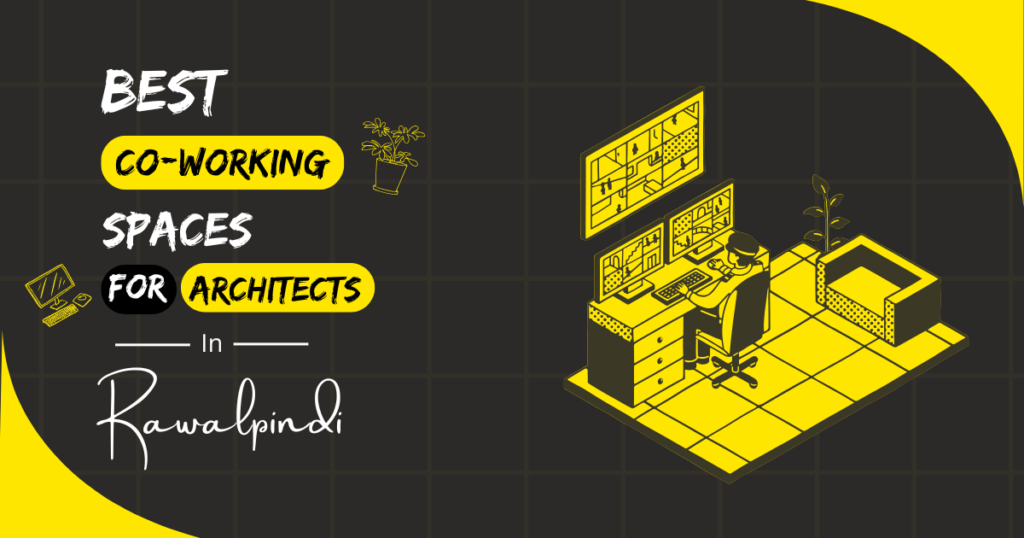Best Coworking Spaces for Architects in Rawalpindi
