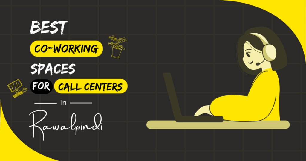 Best Coworking Spaces for Call Centers in Rawalpindi