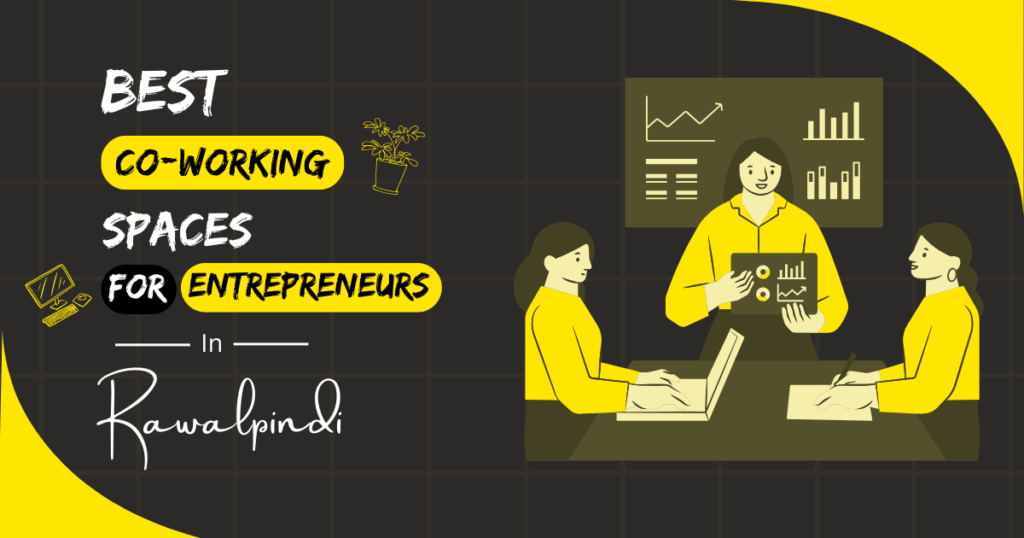 Best Coworking Spaces for Entrepreneurs in Rawalpindi