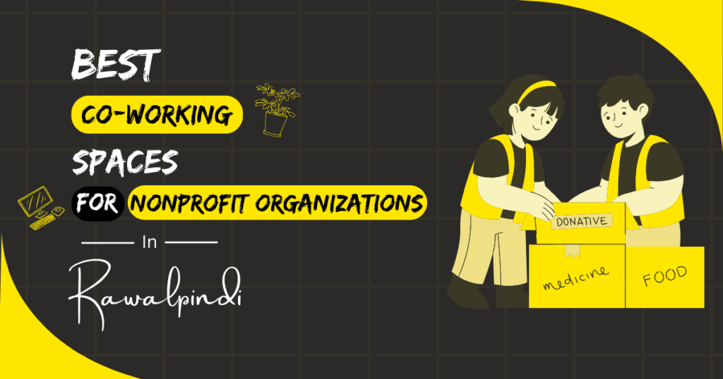 Best Coworking Spaces for Nonprofit Organizations in Rawalpindi