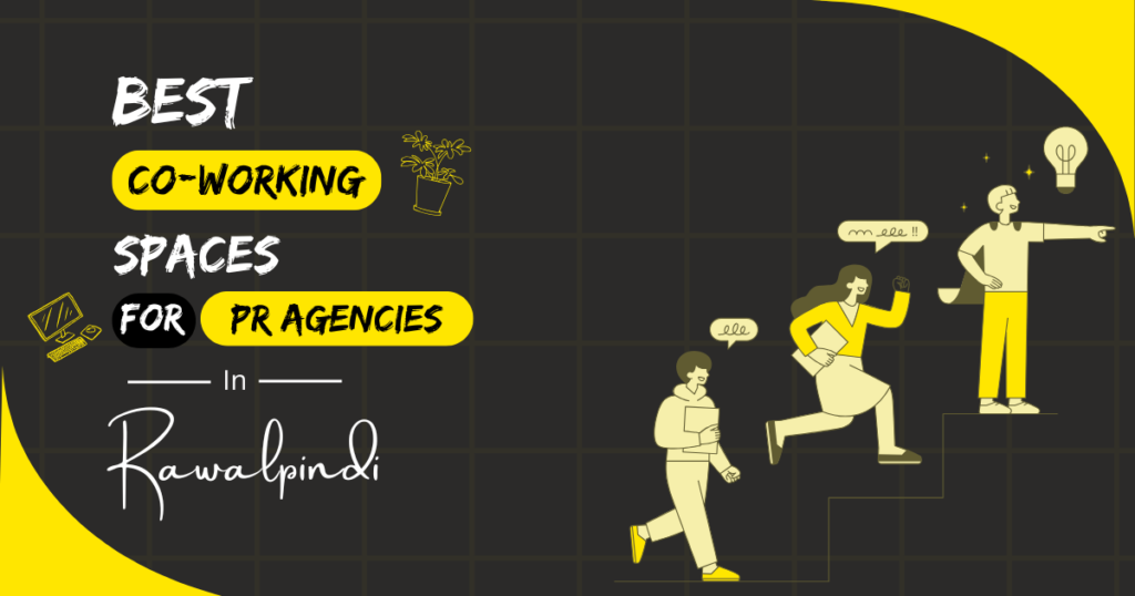 Best Coworking Spaces for PR Agencies in Rawalpindi