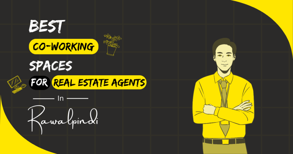 Best Coworking Spaces for Real Estate Agents in Rawalpindi