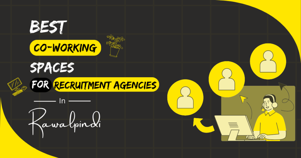 Best Coworking Spaces for Recruitment Agencies in Rawalpindi