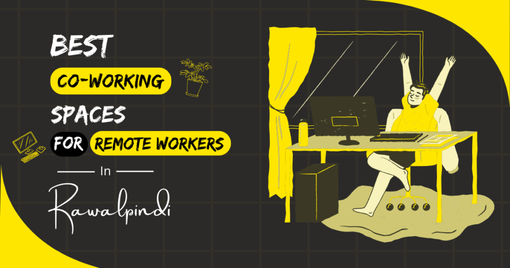 Best Coworking Spaces for Remote Workers in Rawalpindi