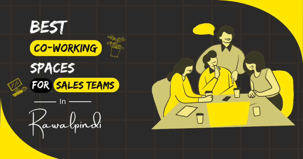 Best Coworking Spaces for Sales Teams in Rawalpindi