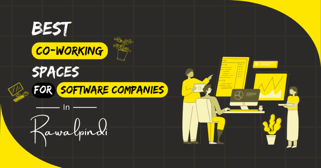 Best Coworking Spaces for Software Companies in Rawalpindi