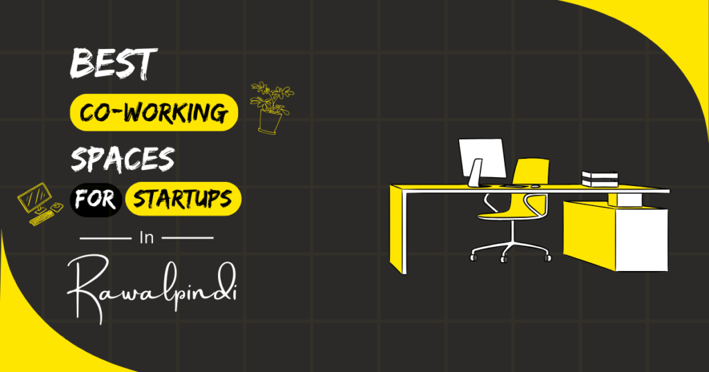 Best Coworking Spaces for Startups in Rawalpindi