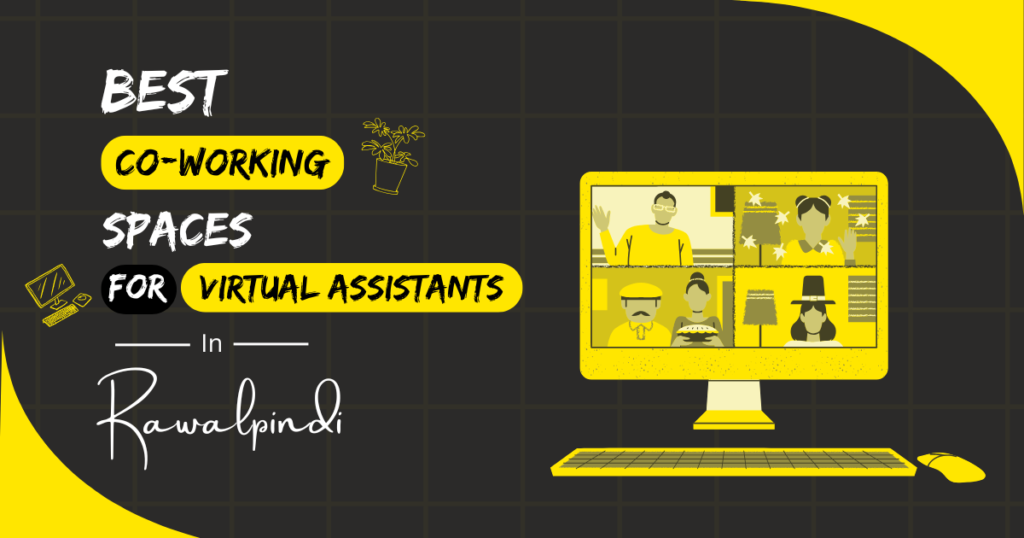 Best Coworking Spaces for Virtual Assistants in Rawalpindi