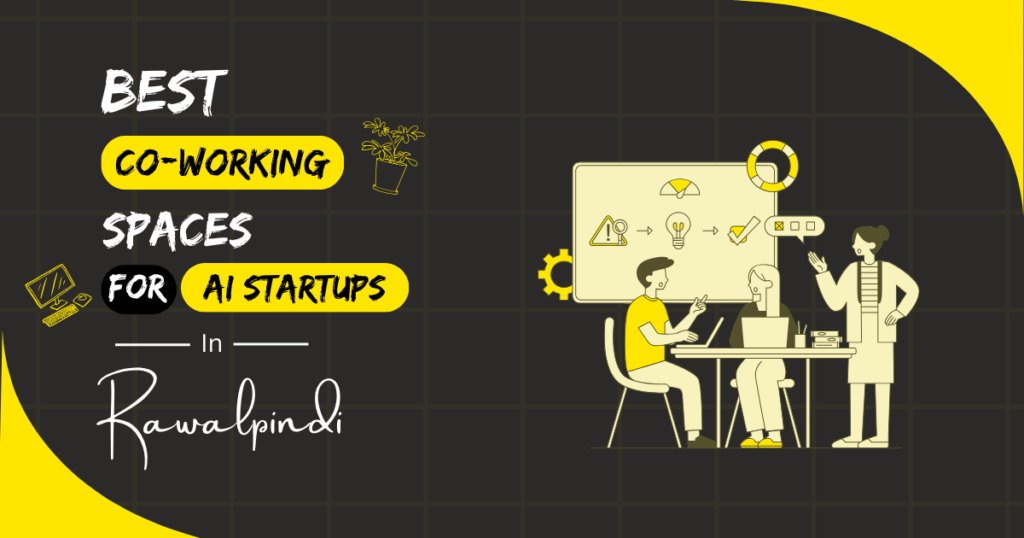 Best Coworking Spaces forAI Startups in Rawalpindi