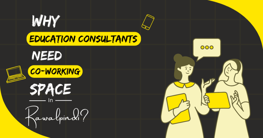 Why Education Consultants Coworking Spaces in Rawalpindi
