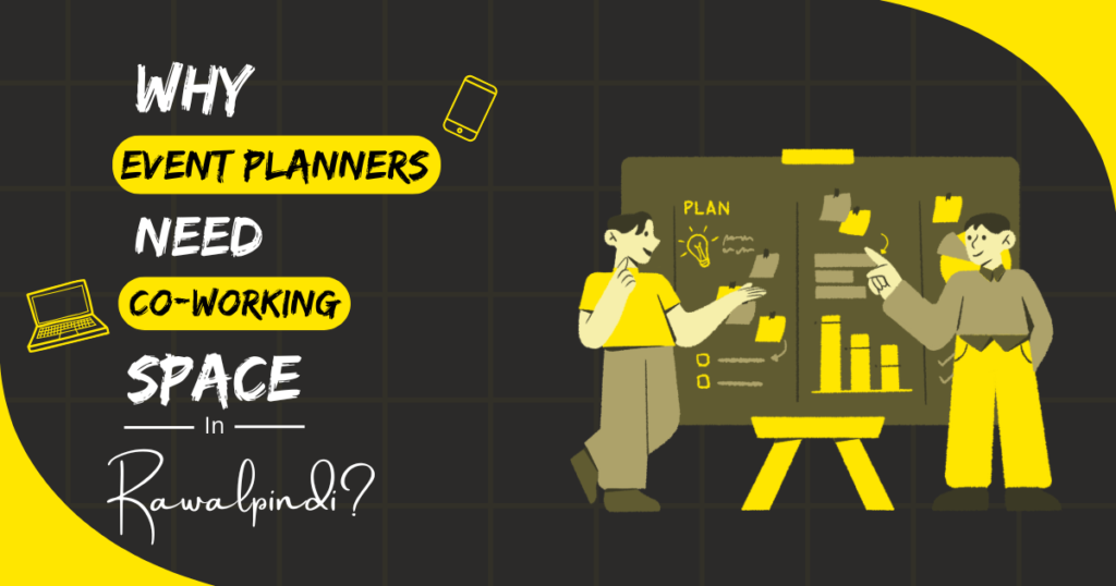 Why Event Planners Coworking Spaces in Rawalpindi