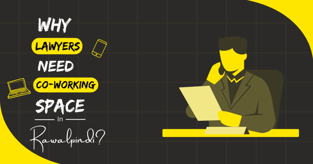 Why Lawyers Need Coworking Spaces in Rawalpindi