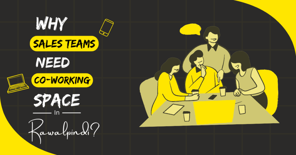 Why Sales Teams Coworking Spaces in Rawalpindi