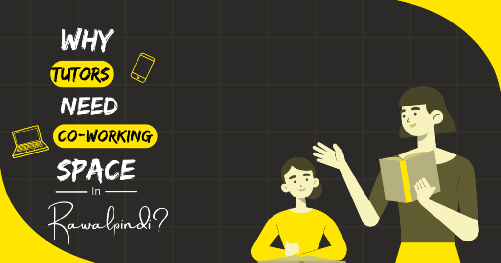 Why Tutors Coworking Spaces in Rawalpindi