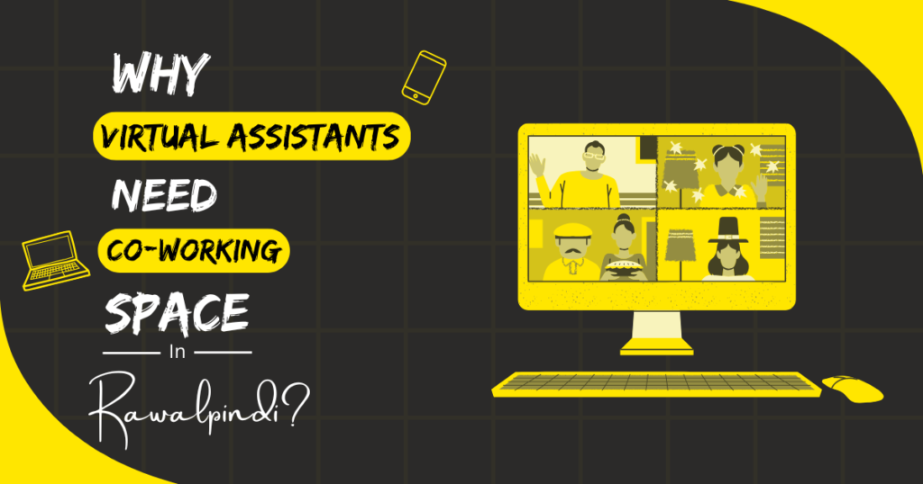 Why Virtual Assistants Coworking Spaces in Rawalpindi